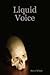 Liquid Voice by Steve    White