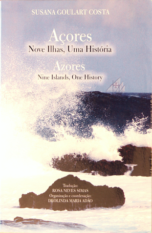 Açores: nove ilhas, uma história = Azores: nine islands, one history (Paperback)