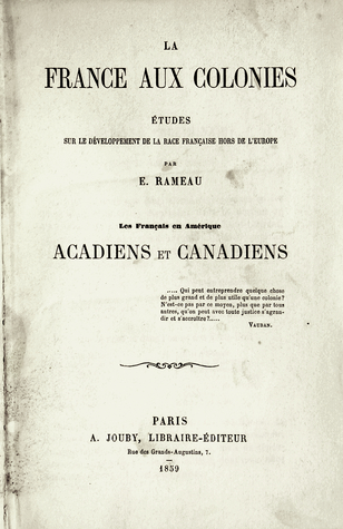 La France aux colonies : Études sur le développement de la race française hors de l'Europe