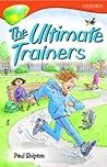 The Ultimate Trainers (Oxford Reading Tree: Stage 13: Tree Tops Stories)