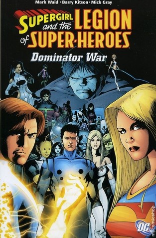 Supergirl and the Legion of Super-Heroes, Vol. 5: Dominator War (Paperback)