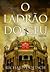 O Ladrão Do Céu by Richard Doetsch