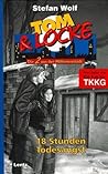 18 Stunden Todesangst (Tom & Locke - die 2 aus der Millionenstadt, #10)