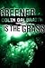 Greener is the Grass