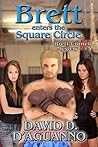 Brett Enters the Square Circle by David D. D'Aguanno Brett Enters the Square Circle by David D. D'Aguanno