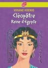 Cléopâtre - Reine d’Egypte Cléopâtre - Reine d’Egypte