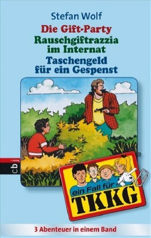 TKKG. Die Gift-Party / Rauschgiftrazzia im Internat / Taschengeld für ein Gespenst. Sammelband 4