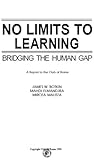 No Limits to Learning: Bridging the Human Gap : A Report to the Club of Rome