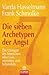 Die sieben Archetypen der Angst. Die Urängste des Menschen er... by Varda Hasselmann
