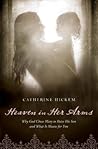Heaven in Her Arms by Catherine Hickem Heaven in Her Arms by Catherine Hickem