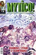 Mytico! n. 4: Quando i Titani si scontrano