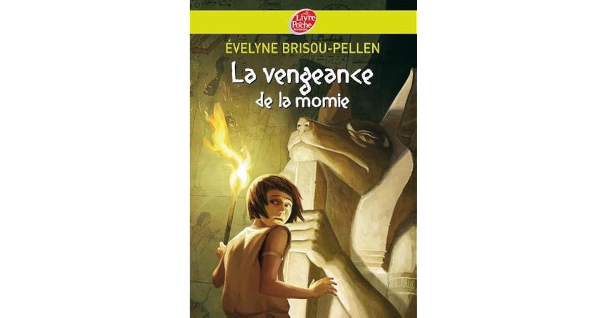 La Vengeance De La Momie Résumé La Vengeance De La Momie by Evelyne Brisou-Pellen