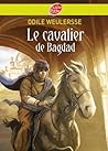 Le Cavalier de Bagdad Le Cavalier de Bagdad