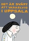 Det är svårt att vara Elvis i Uppsala by Nina Hemmingsson Det är svårt att vara Elvis i Uppsala by Nina Hemmingsson