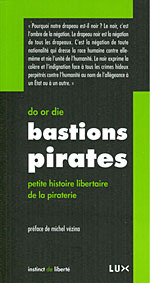 Bastions pirates: petite histoire libertaire de la piraterie (Paperback)