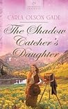 The Shadow Catcher's Daughter (Love in Four Corners #1)
