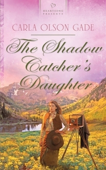 The Shadow Catcher's Daughter (Love in Four Corners #1)