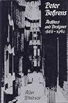 Peter Behrens: Architect and Designer Peter Behrens: Architect and Designer