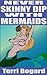 Never Skinny-dip with Mermaids