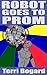 Robot Goes To Prom