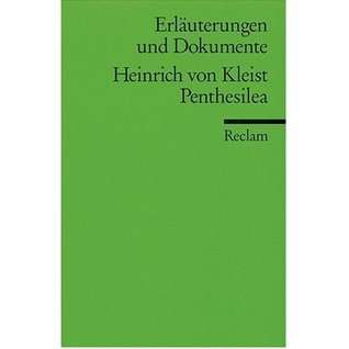Erläuterungen und Dokumente zu Heinrich von Kleist: Penthesilea (Paperback)