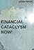Financial Cataclysm Now!: H...