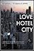 Love Hotel City by Andrew Stevens
