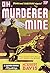 Oh, Murderer Mine