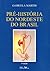 Pré-história do Nordeste do Brasil (Portuguese Edition)