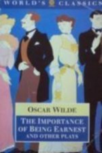 The Importance of Being Earnest and Other Plays