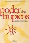 Poder dos Trópicos: Meditação Sobre a Alienação Energética na Cultura Brasileira Poder dos Trópicos: Meditação Sobre a Alienação Energética na Cultura Brasileira
