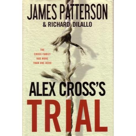Alex Cross S Trial Alex Cross 15 By James Patterson
