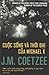 Cuộc sống và Thời đại của Michael K by J.M. Coetzee