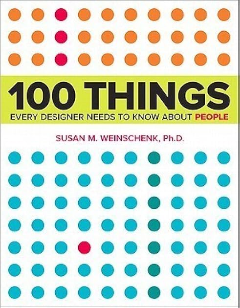 100 Things Every Designer Needs to Know About People (Voices That Matter)