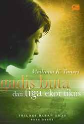Gadis Buta dan Tiga Ekor Tikus (Trilogi Darah Emas, #2)