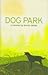 Dog Park, a novella