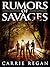Rumors of Savages by Carrie Regan