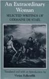 An Extraordinary Woman: Selected Writings of Germaine de Staël