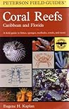 A Field Guide to Coral Reefs: Caribbean and Florida A Field Guide to Coral Reefs: Caribbean and Florida