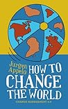 How to Change the World by Jurgen Appelo