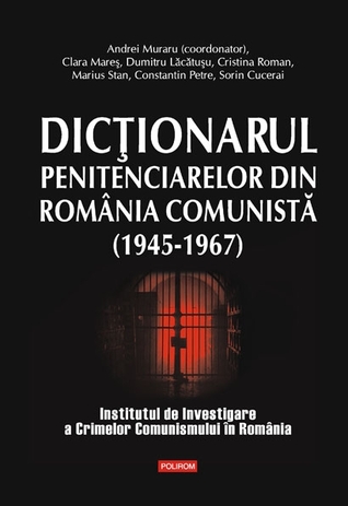 Dicţionarul penitenciarelor din România comunistă (1945-1967)