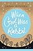 When God Was a Rabbit by Sarah Winman