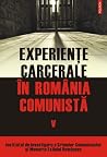 Experienţe carcerale în România comunistă. Volumul al V-lea Experienţe carcerale în România comunistă. Volumul al V-lea