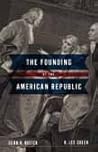 The Founding of the American Republic