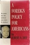 A Foreign Policy for Americans by Robert A. Taft