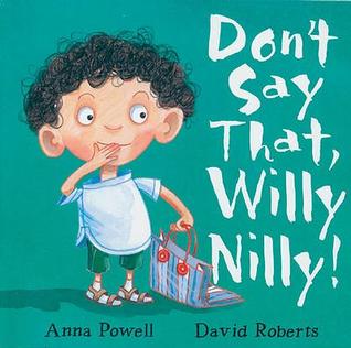 Don't Say That, Willy Nilly