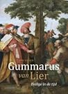 Gummarus van Lier - Heilige in de tijd