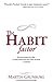 The Habit Factor: An Innovative Method to Align Habits with Goals to Achieve Success