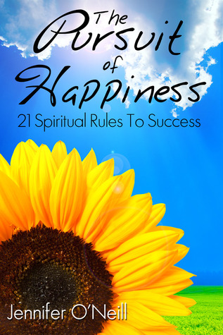 The Pursuit of Happiness: 21 Spiritual Rules to Sucess
