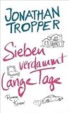 Sieben verdammt lange Tage by Jonathan Tropper